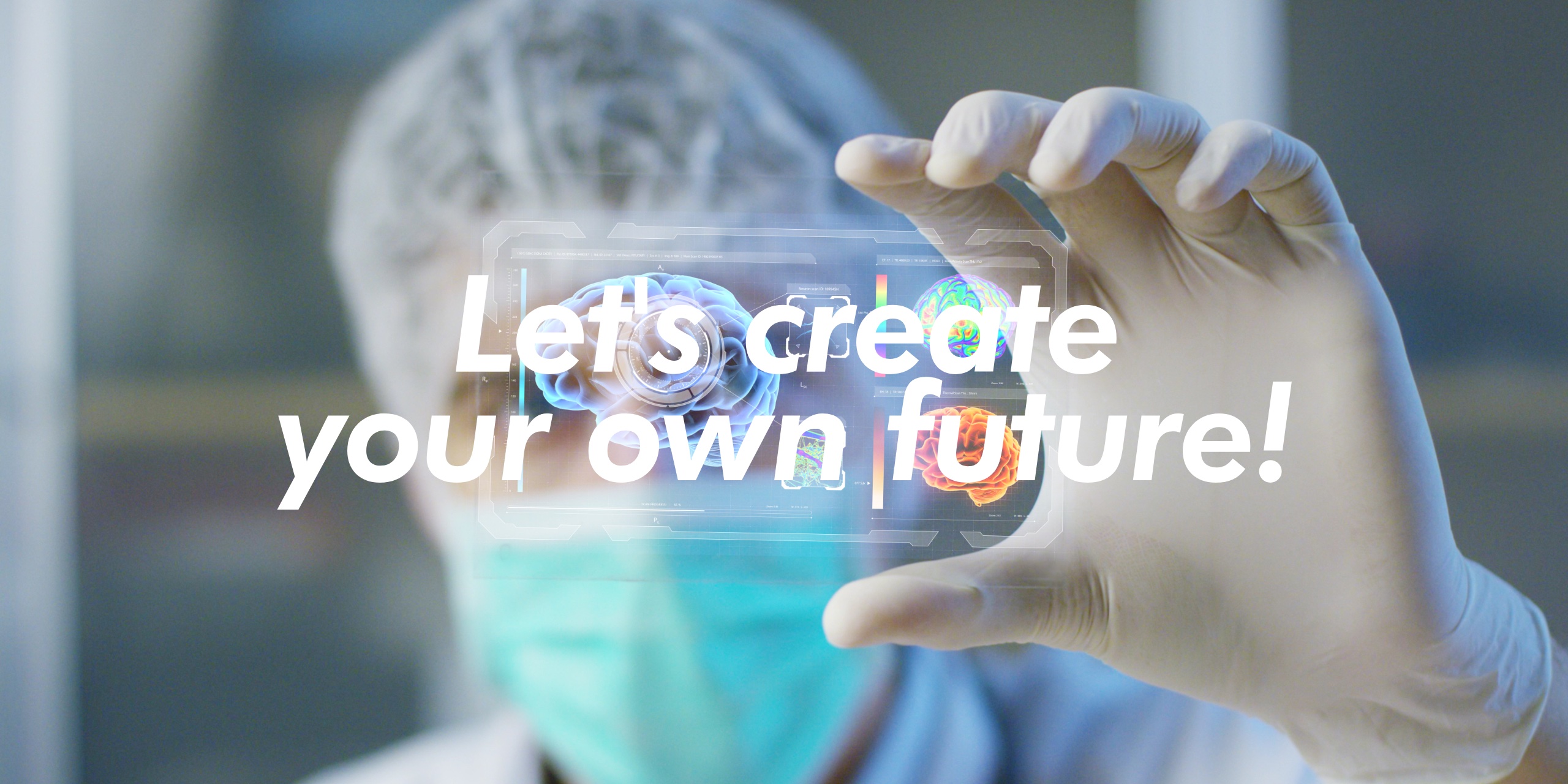 Lets create your future